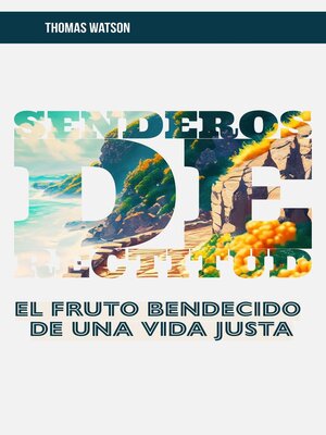 cover image of Senderos de Rectitud El Fruto Bendecido de una Vida Justa